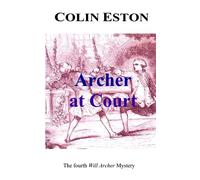 Archer at Court: The fourth Will Archer mystery: Volume 4