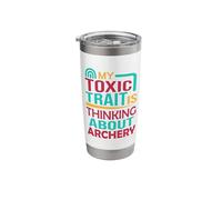 Archer Bow Hunting My Toxic Trait is Thinking About Archery Stainless Steel Insulated Tumbler