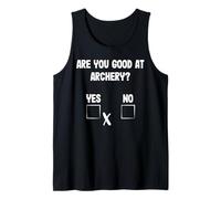 Archer Sarcasm Are you good at Archery? Funny Bow Hunting Tank Top