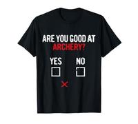 Archery Are You Good At Archery Funny Archer and Archery Fan T-Shirt