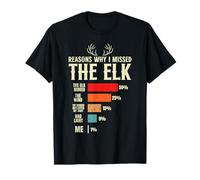 Archery Elk Hunting Reasons why i Missed The Elk Hunter T-Shirt