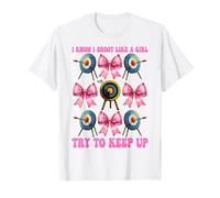 Archery Girl Archery Mom Archer I Know I Shoot Like A Girl T-Shirt