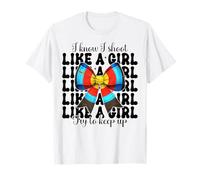 Archery Girl Archery Mom Archer I Know I Shoot Like A Girl T-Shirt