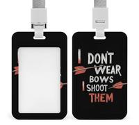 Archery I Don't Wear Bows I Shoot Them Fashion ID Badge Holder Sliding Vertical Name Tag Card Protector with Lanyard