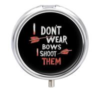 Archery I Don't Wear Bows I Shoot Them Round Pill Box Organiser 3 Compartment Medicine Case