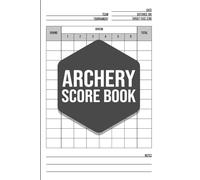 Archery Score Book: Score Sheets for Archers • Track Your Shots, Ends & Points • Ideal for Practice and Competition