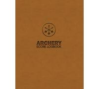 Archery Score Logbook: A coach’s helper with notes to write in | A master logbook for archery coach and best archery books for beginners.