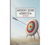Archery Score Sheets | 6x9 Inch Score Log Book for Practice & Competitions | 120 Pages to Record Shots, Distances, and Totals for Archers