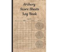 Archery Score Sheets Log Book: Archery Training Practice Journal With Score Cards For Recording Rounds & Notes I Score Book Gift For Archerers & ... During Training, Competitions & Tournaments