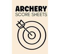Archery Score Sheets: Score Pads For Archery Lovers & Players
