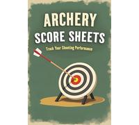 Archery Score Sheets: Track Your Shooting Performance