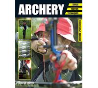 Archery: Skills. Tactics. Techniques (Crowood Sports Guides)