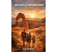 ARCHES & CANYONLANDS NATIONAL PARKS HIKING GUIDE 2026