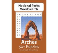 Arches Word Search Puzzle Book: Word Searches with Easy to Read Print about Arches National Park 6x9 inches, 110 pages with 50+ puzzles, Gift for Vacation, Travel, and Relaxation