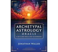 Archetypal Astrology Oracle : A 55-Card Deck and Guidebook