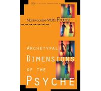 Archetypal Dimensions of the Psyche (C. G. Jung Foundation Books Series)