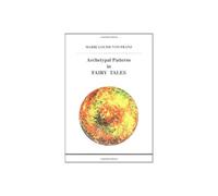 Archetypal Patterns in Fairy Tales (Studies in Jungian psychology by Jungian analysts)