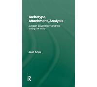 Archetype, Attachment, Analysis: Jungian Psychology and the Emergent Mind