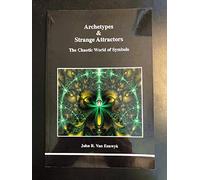 Archetypes and Strange Attractors: The Chaotic World of Symbols (Studies in Jungian psychology by Jungian analysts)