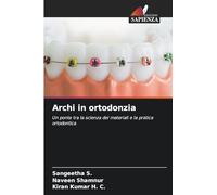 Archi in ortodonzia: Un ponte tra la scienza dei materiali e la pratica ortodontica