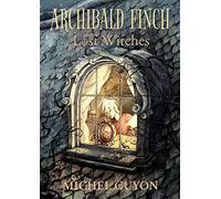 Archibald Finch and the Lost Witches – Volume 1 – Andrews McMeel Publishing