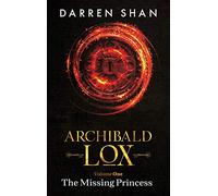 Archibald Lox Volume 1: The Missing Princess