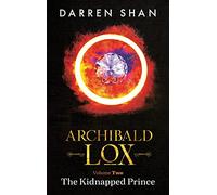 Archibald Lox Volume 2: The Kidnapped Prince