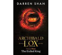 Archibald Lox Volume 3: The Exiled King