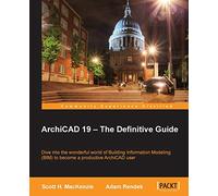 ArchiCAD 19 - The Definitive Guide