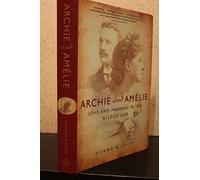 Archie And Amelie: Love And Madness in the Gilded Age