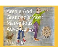 Archie And Grandad's Most Marvellous Adventures