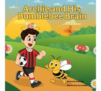 Archie and His Bumblebee Brain (Big Feelings, Gentle Hearts)