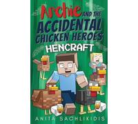 Archie and the Accidental Chicken Heroes - Hencraft: The Hilarious Adventures of Archie and His Superhero Chickens | Funny Minecraft Action Comedy for ... | Funny Action Comedy for Kids Aged 8 -12: 4