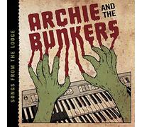 Archie And The Bunkers - Songs From The Lodge [VINYL]