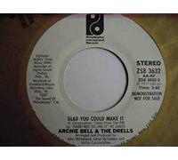 Archie Bell & The Drells - Glad You Could Make It