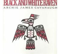 ARCHIE JAMES CAVANAUGH - BLACK AND WHITE RAVEN (WHITE COLOUR) [VINYL]