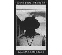 Archie Moore: Kith and Kin