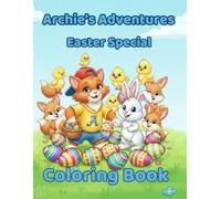 Archie’s Adventures: Easter Special: A Magical Easter Coloring Book for Kids Ages 3-8