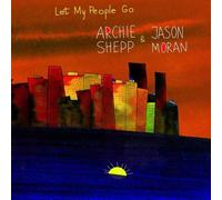 Archie Shepp & Jason Moran - Let My People Go [VINYL]