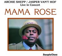 Archie Shepp & Jasper Van't Hof - Mama Rose