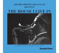 Archie Shepp / Lars Gullin Quintet - The House I Live In