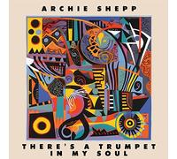 Archie Shepp - There's A Trumpet In My Soul [VINYL]