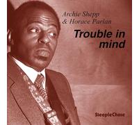 Archie Shepp - Trouble In Mind