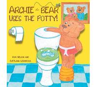 Archie the Bear Uses the Potty: Toilet Training For Toddlers Cute Step by Step Rhyming Storyline Including Beautiful Hand Drawn Illustrations: 2