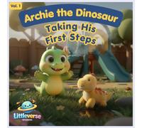 Archie the Dinosaur: Taking His First Steps (Archie's First Discoveries)