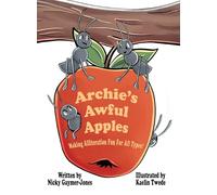 Archie's Awful Apples: Books for Early Readers, Making Alliteration Fun!