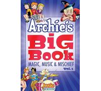 Archie's Big Book Vol. 1: Magic, Music & Mischief
