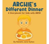 Archie's Different Dinner: A Storybook for Kids with ARFID