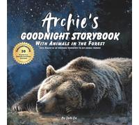Archie's Goodnight Storybook with Animals in the Forest: A Personalized Bedtime Book for Archie | Plus: 20 Calming, Screen-Free Sleep Ideas