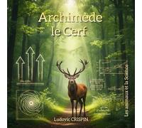 Archimède le Cerf: La métaphysique de la forêt